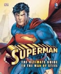 Superman: The Ultimate Guide to the Man of Steel (Hardcover)