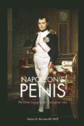 Napoleon's Penis: Plus Other Engaging and Outrageous Tales (Paperback)