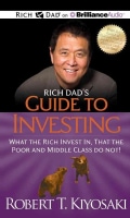 Rich Dad's Guide to Investing: What the Rich Invest In, That the Poor and Middle Class Do Not! (CD-Audio)