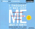 I Thought It Was Just Me (But It Isn't): Making the Journey from "What Will People Think?" to "I Am Enough" (CD-Audio)