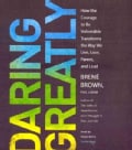 Daring Greatly: How the Courage to Be Vulnerable Transforms the Way We Live, Love, Parent, and Lead (CD-Audio)
