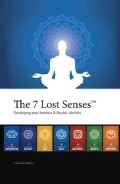 The 7 Lost Senses: Developing Your Intuitive and Psychic Abilities (Paperback)