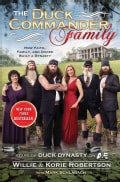 The Duck Commander Family: How Faith, Family, and Ducks Built a Dynasty (Paperback)