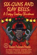 Six-Guns and Slay Bells: A Creepy Cowboy Christmas (Paperback)