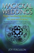 Magickal Weddings: Pagan Handfasting Traditions for Your Sacred Union (Paperback)