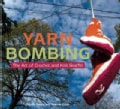 Yarn Bombing: The Art of Crochet and Knit Graffiti (Paperback)