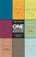 One Thousand Mustaches: A Cultural History of the Mo (Paperback)
