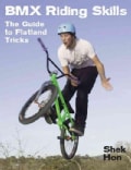BMX Riding Skills: The Guide to Flatland Tricks (Paperback)