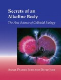 Secrets of an Alkaline Body: The New Science of Colloidal Biology (Paperback)