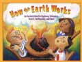 How the Earth Works: 60 Fun Activities for Exploring Volcanoes, Fossils, Earthquakes, and More (Paperback)