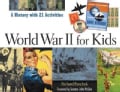 World War II for Kids: A History With 21 Activities (Paperback)