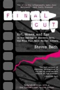 Final Cut: Art, Money, and Ego in the Making of Heaven's Gate, the Film That Sank United Artists (Paperback)