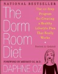 The Dorm Room Diet: The 10-Step Program for Creating a Healthy Lifestyle Plan That Really Works (Paperback)