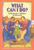 What Can I Do?: A Book for Children of Divorce (Paperback)