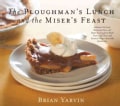 Ploughman's Lunch and the Miser's Feast: Authentic Pub Food, Restaurant Fare, and Home Cooking from Small Towns, ... (Hardcover)