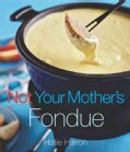 Not Your Mother's Fondue (Paperback)