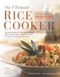 The Ultimate Rice Cooker Cookbook: 250 No-Fail Recipes for Pilafs, Risottos, Polenta, Chilis, Soups, Porridges, P... (Paperback)
