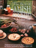 The Best of Amish Cooking: Traditional and Contemporary Recipes Adapted from the Kitchens and Pantries of Old Ord... (Paperback)