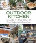 Outdoor Kitchen Ideas That Work: Creative Design Solutions for Your Home (Paperback)