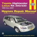 Haynes Toyota Highlander & Lexus RX 300/330 Automotive Repair Manual: Toyota Highlander - 2001 Through 2007 and L... (Paperback)