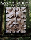 Wood Spirits And Green Men: A Design Sourcebook For Woodcarvers And Other Artists (Paperback)