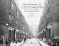 Panoramas of Lost London: Work, Wealth, Poverty & Change 1870-1945 (Hardcover)