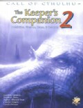 The Keeper's Companion: More Blasphemous Knowledge, Forbidden Secrets, and Handy Information : A Core Book for Ke... (Paperback)