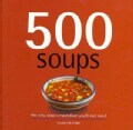 500 Soups: The Only Soup Compendium You'll Ever Need (Hardcover)