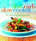 The Everyday Low-Carb Slow Cooker Cookbook: Over 120 Delicious Low-Carb Recipies That Cook Themselves (Paperback)