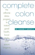 Complete Colon Cleanse: The At-home Detox Program to Restore Good Health, Boost Vitality and Ensure Longevity (Paperback)