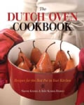 The Dutch Oven Cookbook: Recipes for the Best Pot in Your Kitchen (Paperback)