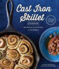 The Cast Iron Skillet Cookbook: Recipes for the Best Pan in Your Kitchen (Paperback)