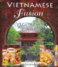 Vietnamese Fusion: Vegetarian Cuisine (Paperback)