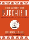 Tell Me Something About Buddhism: Questions and Answers for the Curious Beginner (Hardcover)