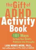 The Gift of ADHD Activity Book: 101 Ways to Turn Your Child's Problems into Strengths (Paperback)
