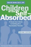 Children of the Self-Absorbed: A Grown-up's Guide to Getting over Narcissistic Parents (Paperback)