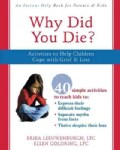 Why Did You Die?: Activities to Help Children Cope With Grief and Loss (Paperback)
