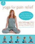 Yoga for Pain Relief: Simple Practices to Calm Your Mind & Heal Your Chronic Pain (Paperback)