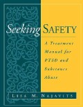 Seeking Safety: A Treatment Manual for Ptsd and Substance Abuse (Paperback)