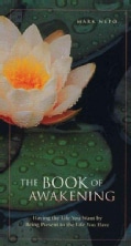 The Book of Awakening: Having the Life You Want by Being Present to the Life You Have (Paperback)