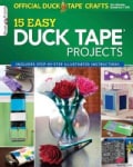 The Official Duck Tape Craft Book: 15 Easy Duck Tape Projects (Paperback)