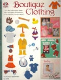 Boutique Clothing: 100+ Mini Patterns for Simple Felt Clothing and Accessories... for Scrapbooks, Cards & More (Paperback)