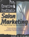Fun, Creative & Profitable Salon Marketing: 67 Ways to Grow for Salon Business (Paperback)
