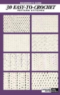 Beginner's Guide 30 Easy-To-Crochet Stitches: Pattern Stitches (Other book format)