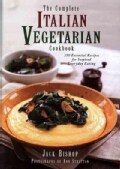 The Complete Italian Vegetarian Cookbook: 350 Essential Recipes for Inspired Everyday Eating (Hardcover)