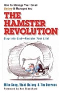 The Hamster Revolution: How to Manage Your Email Before It Manages You (Hardcover)