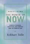 Practicing the Power of Now: Essential Teachings, Meditations, and Exercises from the Power of Now (Hardcover)