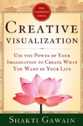Creative Visualization: Use the Power of Your Imagination to Create What You Want in Your Life (Paperback)
