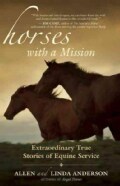 Horses With a Mission: Extraordinary True Stories of Equine Service (Paperback)