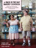 The Back in the Day Bakery Cookbook: More Than 100 Recipes from the Best Little Bakery in the South (Hardcover)